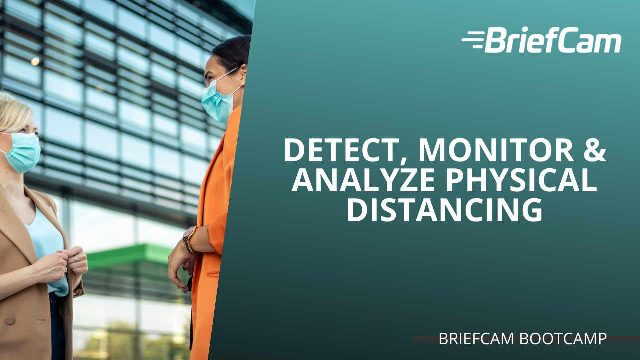 Detect Monitor and Analyze Physical Distancing