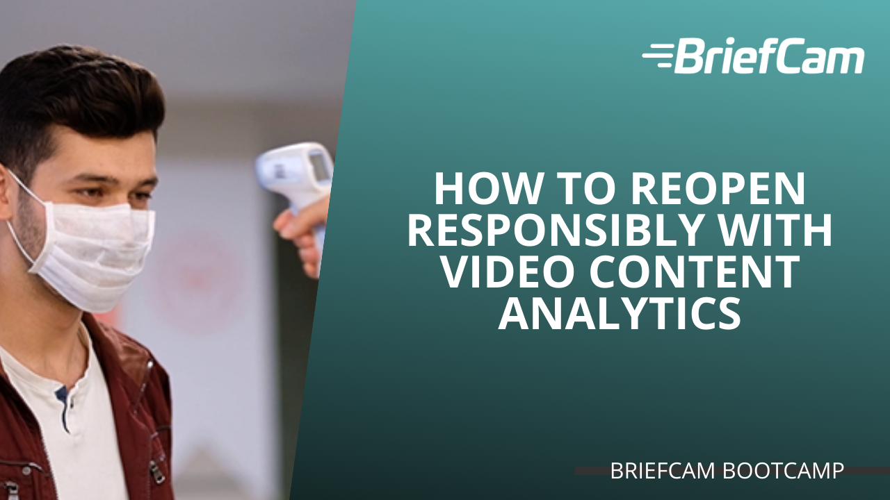 How to Reopen Responsibly with Video Content Analytics